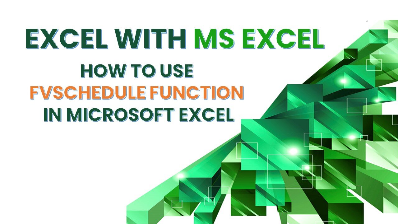 How to use FVSCHEDULE function in Microsoft Excel to find the future value of an given investment