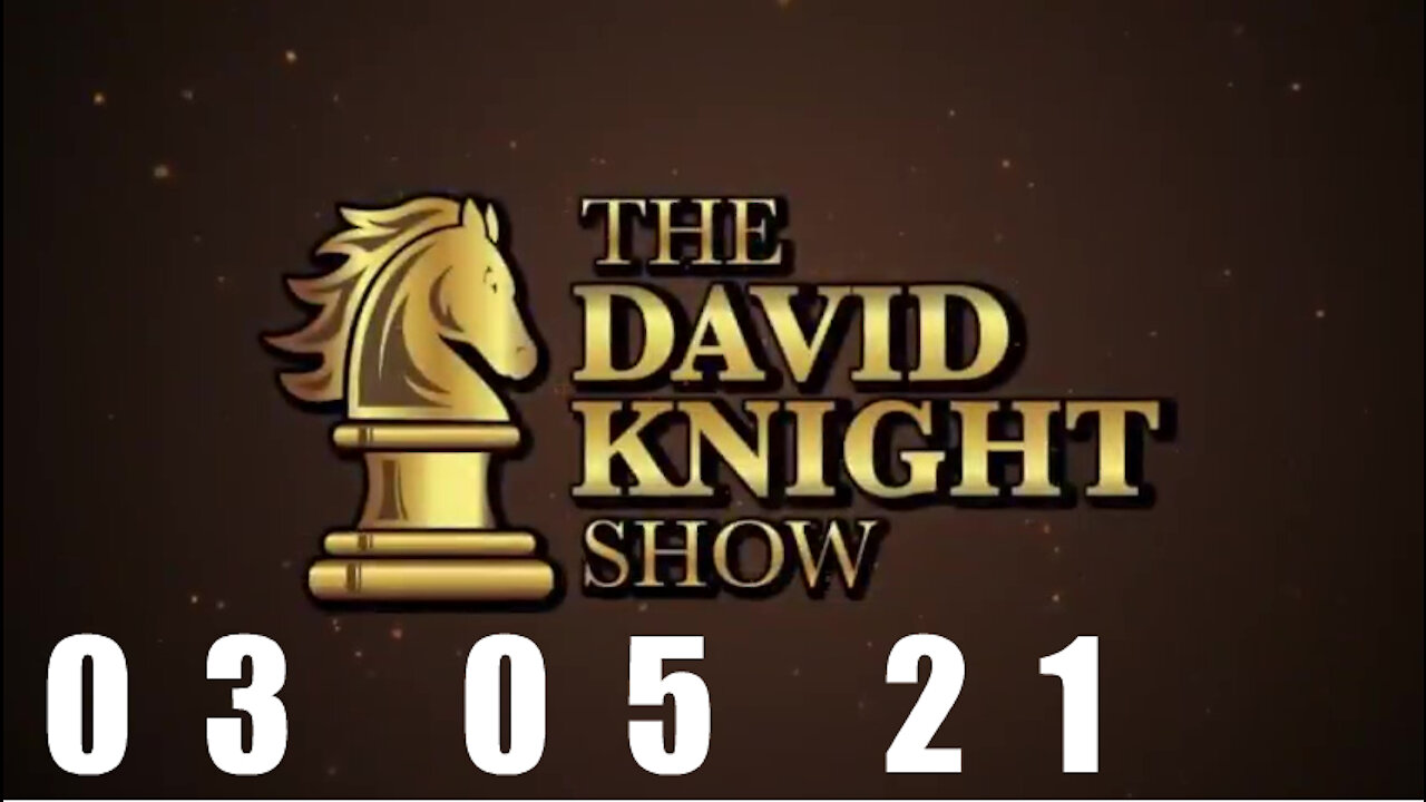 DAVID KNIGHT (Full Show) - 03_05_21 Friday