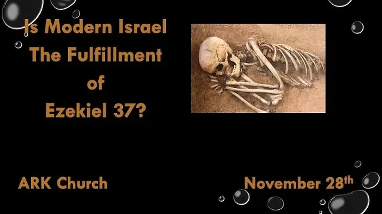 Is Modern Israel The Fulfillment of Ezekiel 37? | 11-29-23 Way Maker @ 7:00 PM | ARK LIVE