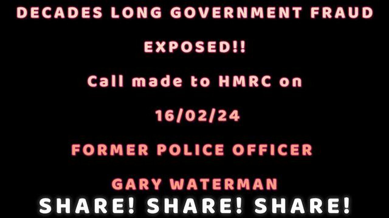 DECADES LONG GOVERNMENT FRAUD EXPOSED!! PHONE CALL TO HMRC! SHARE! SHARE! SHARE!