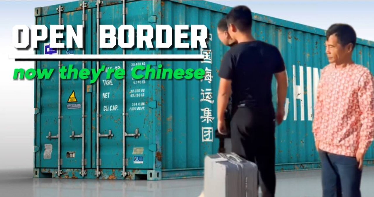 OPEN BORDER - Noe they're Chinese!