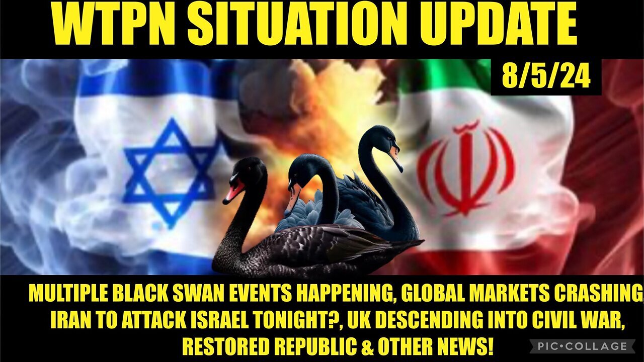 SITUATION UPDATE: “GLOBAL STOCK MKTS CRASH, WW3 & UK CIVIL WAR LOOMS” - 8/5/2024