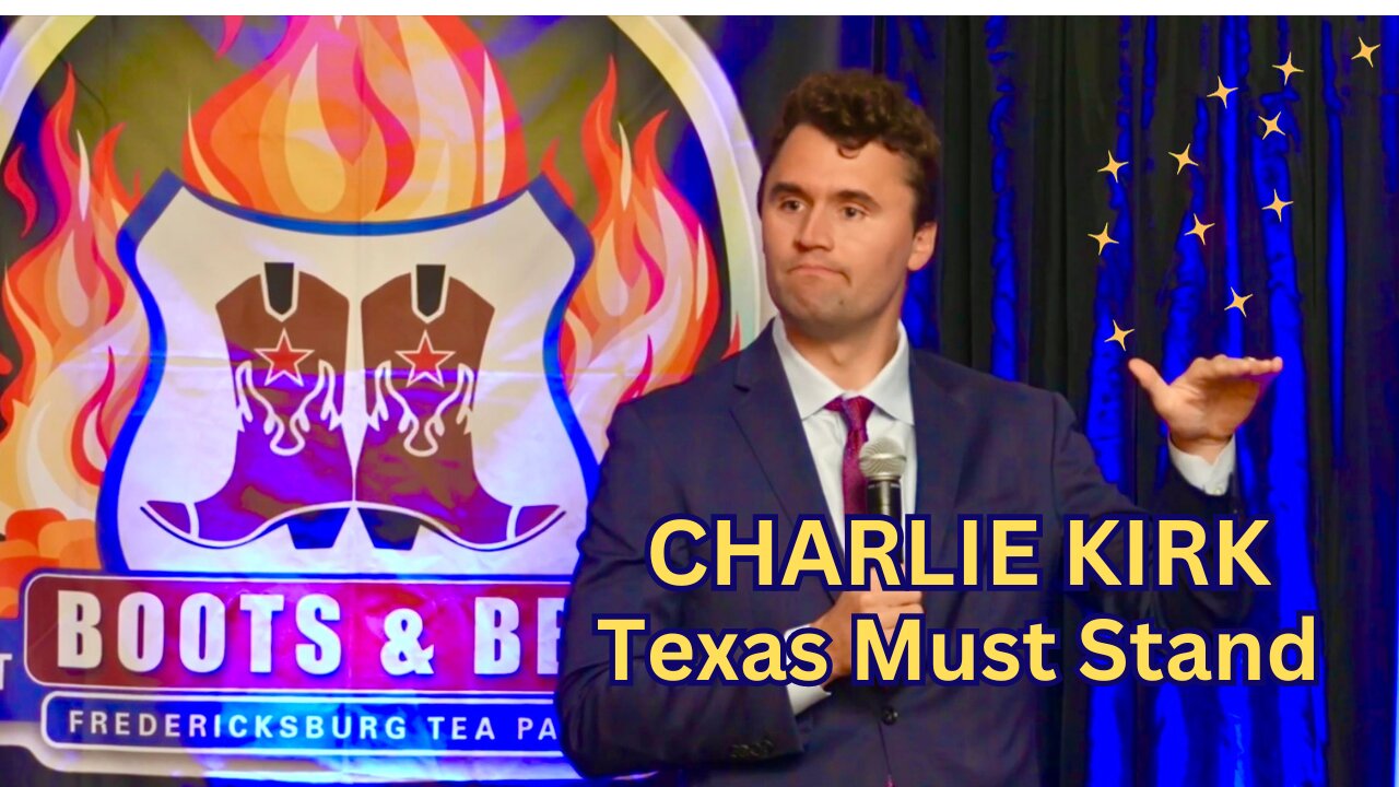 Charlie Kirk - Texas Must Stand