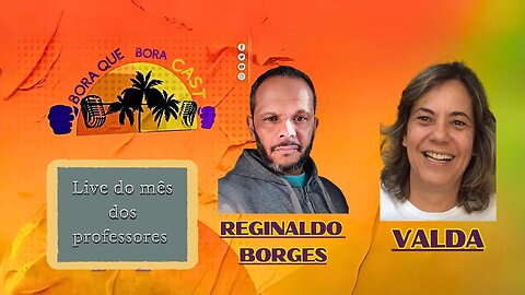 Professor Reginaldo Borges e Diretora Valda Avila no Bora que Bora Cast