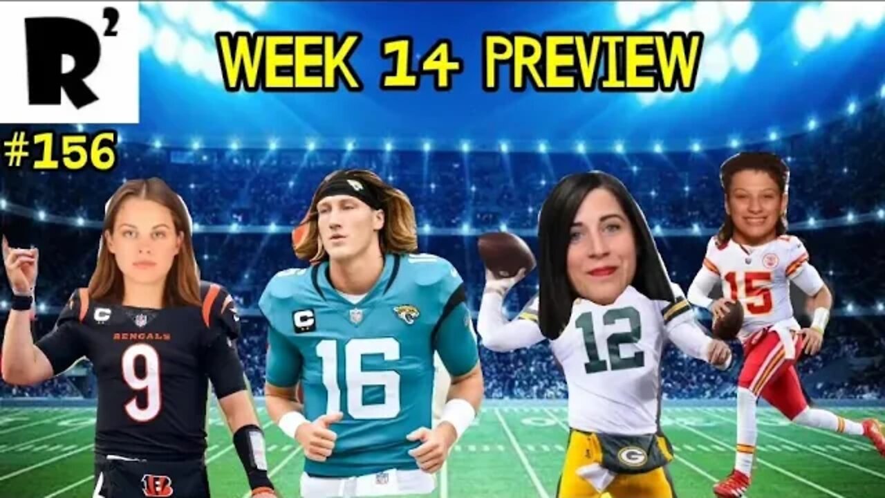 R2: Week 14 preview! We take a look at NFL QB's as women & a good storytime with Rob about pee!?