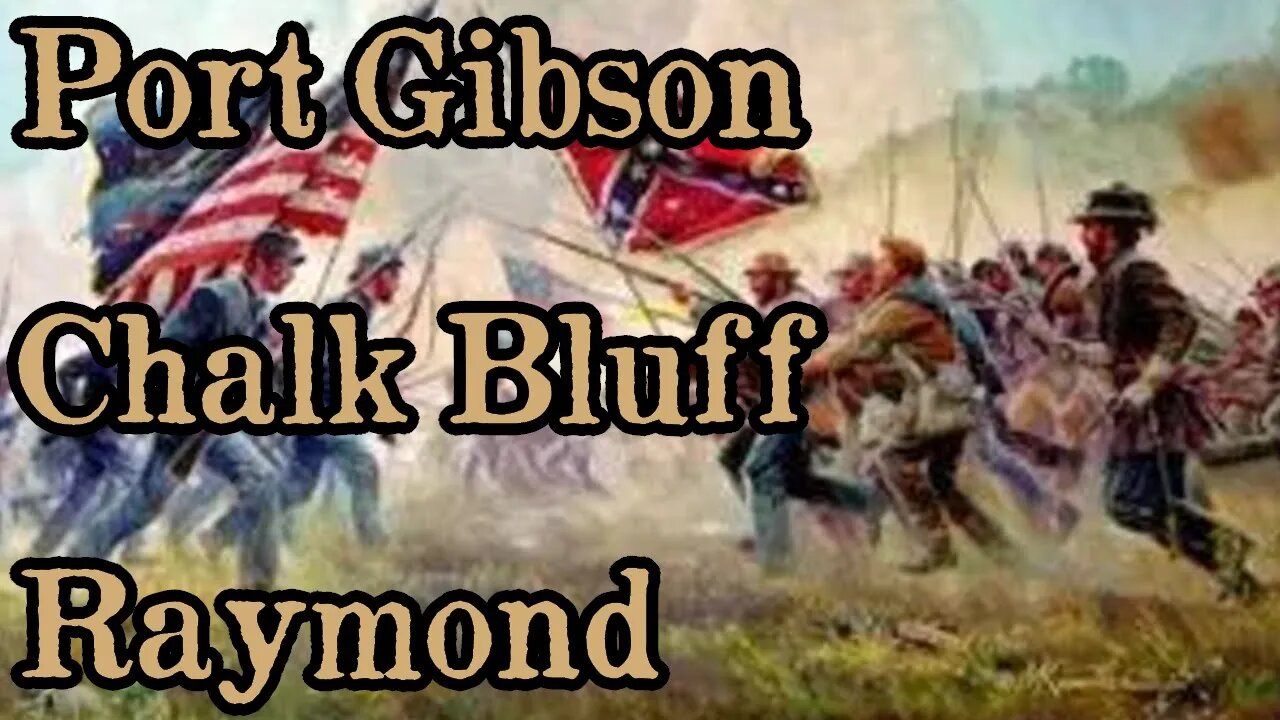 Battles Of The American Civil War | Ep. 59 | Port Gibson | Chalk Bluff | Raymond