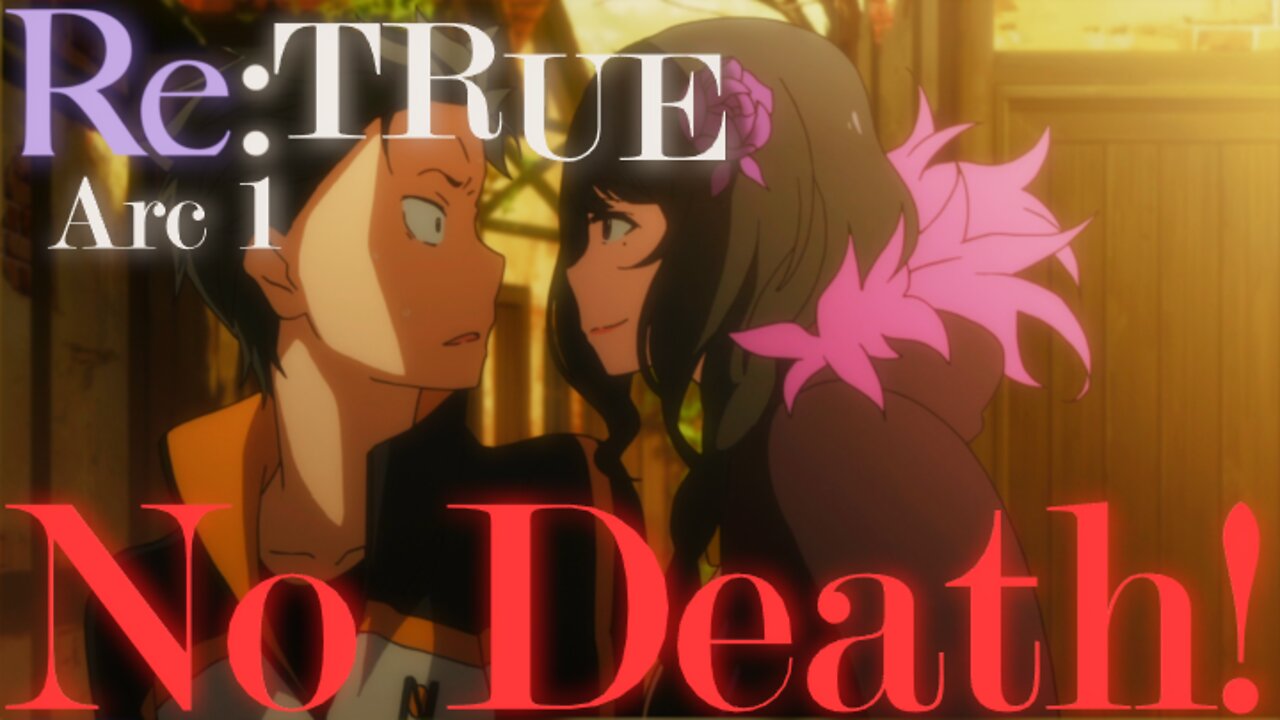 Re:TRUE Arc 1 - A Day in the Capitol- FULL VERSION | Re:zero No Deaths