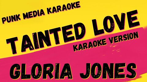 GLORIA JONES ✴ TAINTED LOVE ✴ KARAOKE INSTRUMENTAL ✴ PMK