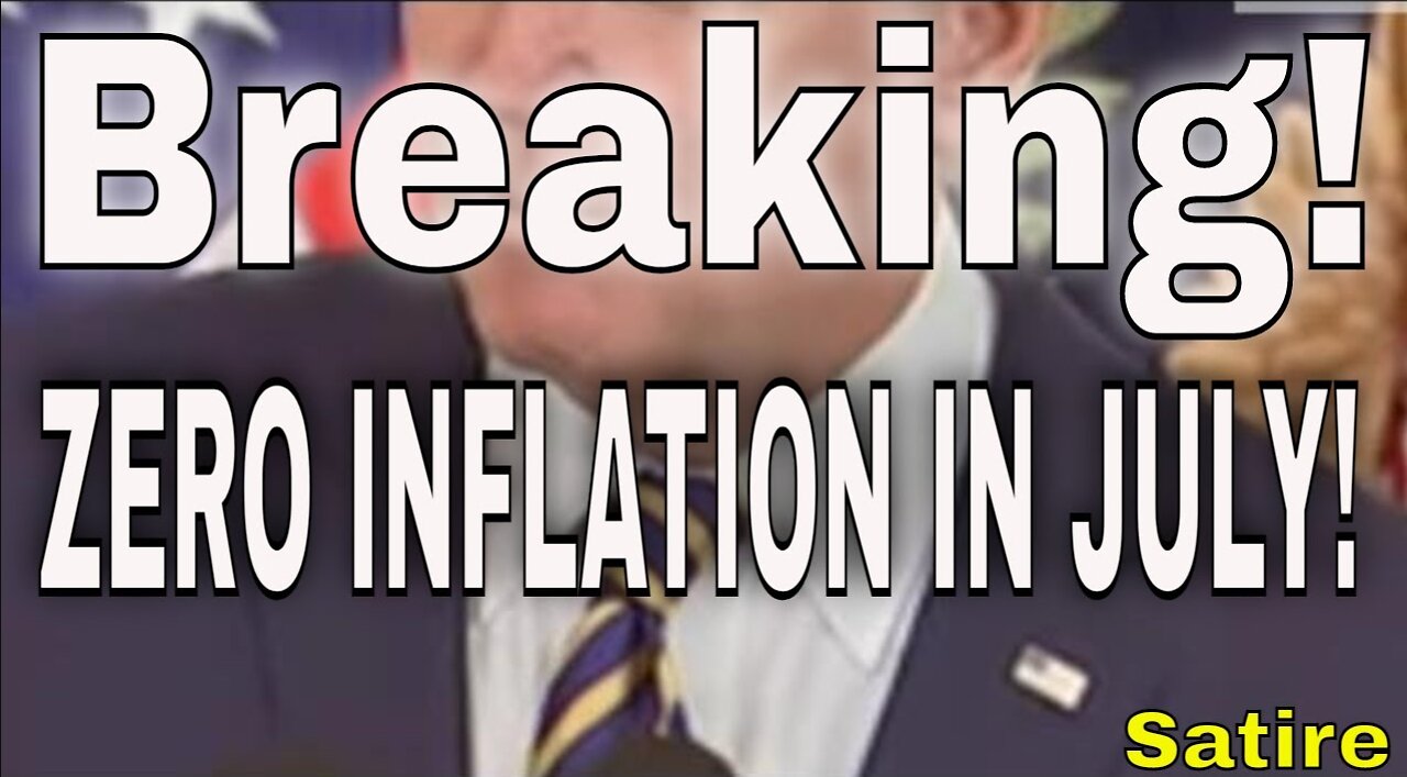 THE PRESIDENT OF THE UNITED STATES SAID THERE IS ZERO INFLATION SATIRE