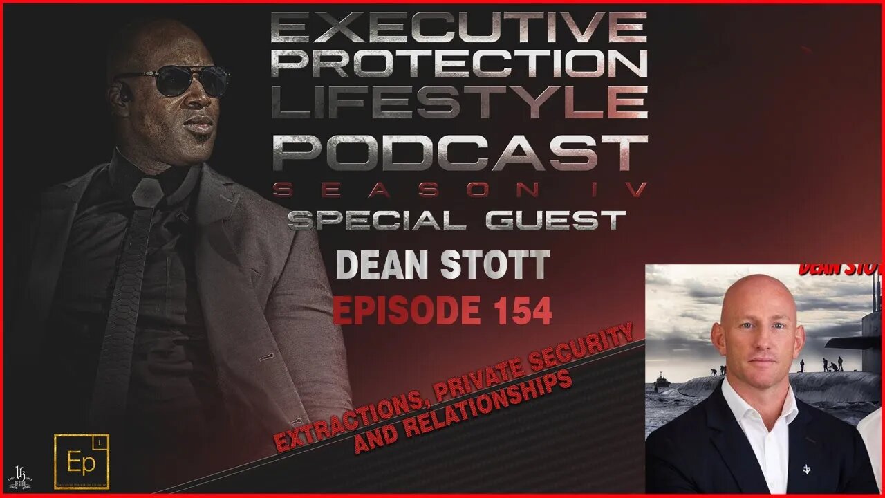 Dean Stott - Extractions, Private Security & Relationships (EPL Season 4 Podcast EP154🎙️)