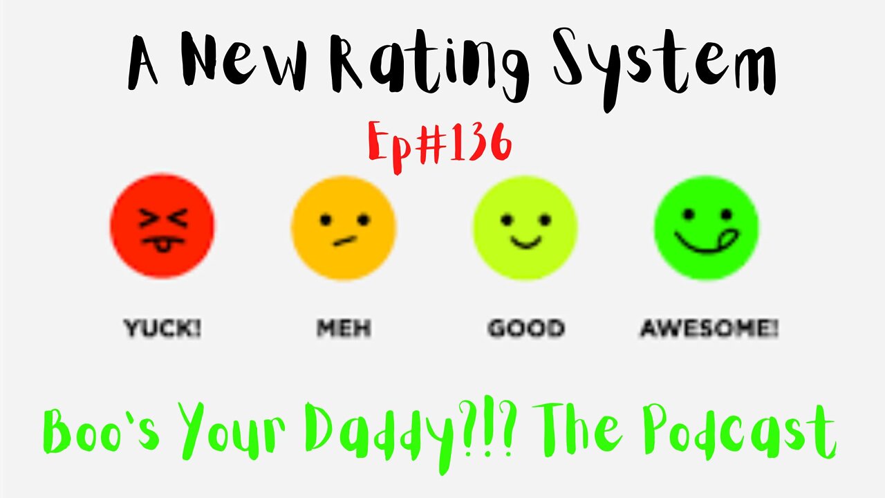 Ep#136 - A New Rating System (Full Episode)