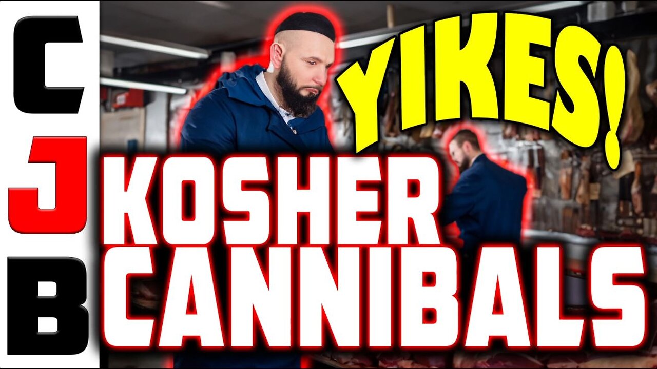 Kosher Cannibals Are Planning to Eat Us! - CJB