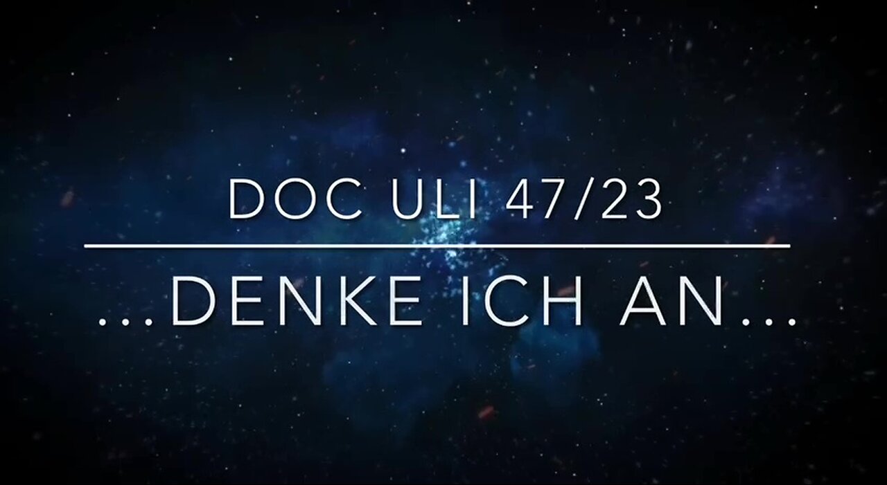 🚑 DOC ULI....47/2023...DENKE ICH AN....🚑....🇨🇭🇦🇹🇩🇪......November 25, 2023