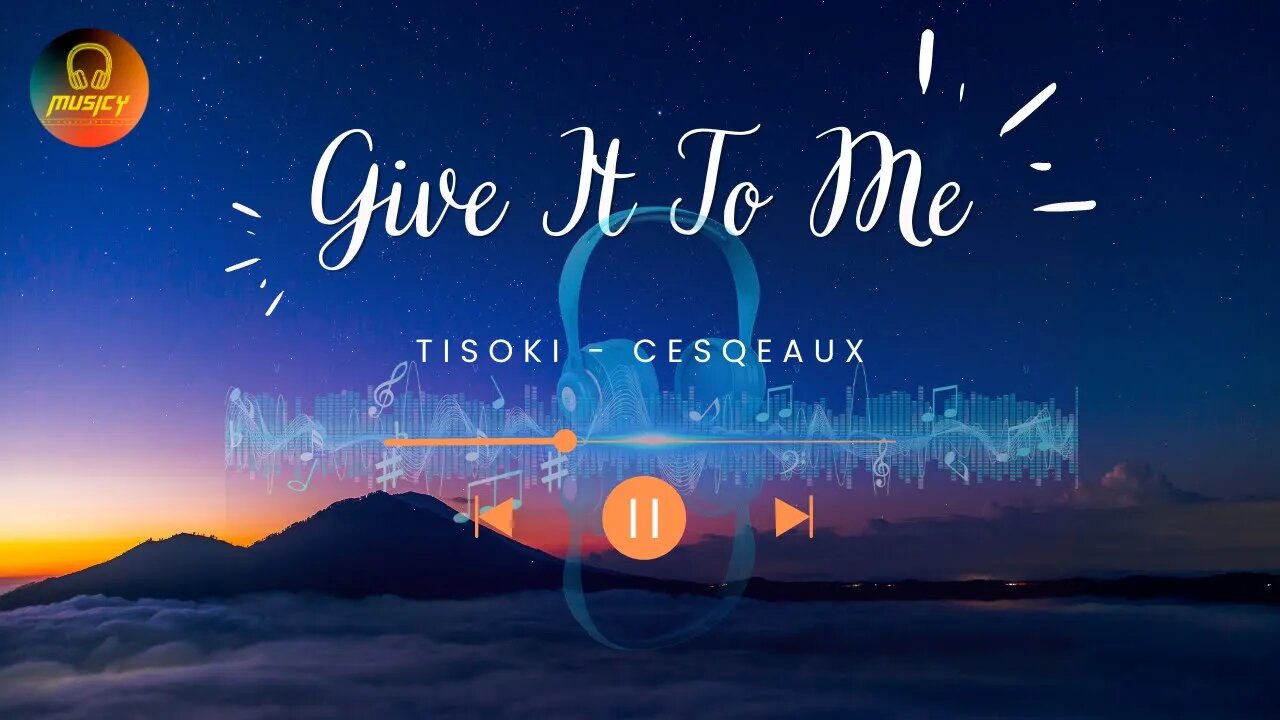 Give It To Me, Tisoki - Cesqeaux | NCS || MUSICY