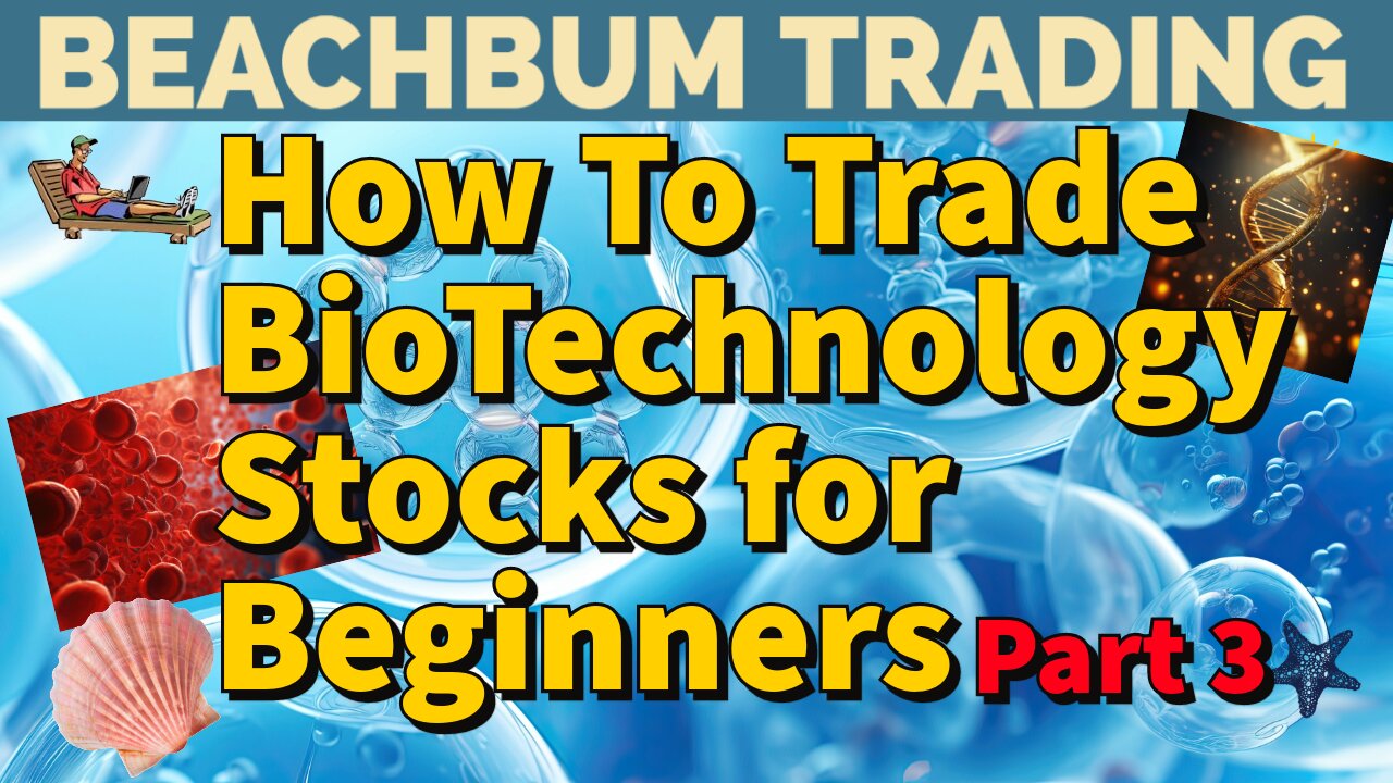 How To Trade BioTechnology Stocks for Beginners | Part 3