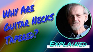 Why Are Guitar Necks Tapered?