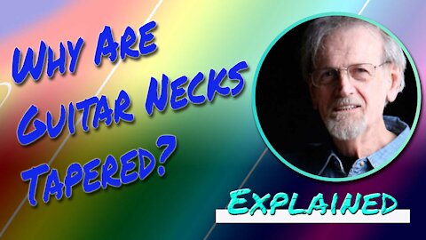 Why Are Guitar Necks Tapered?