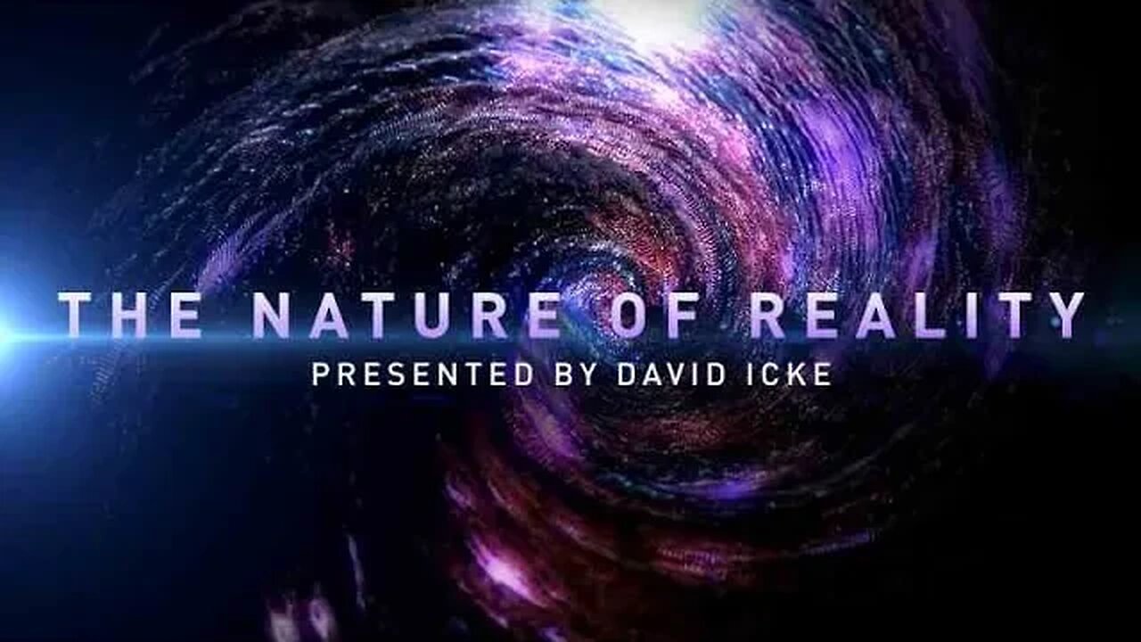 The Nature of Reality with David Icke | OFFICIAL TRAILER | Streaming Now