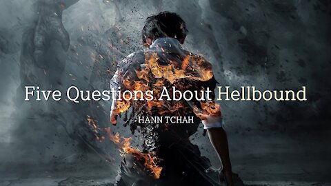 Five Questions About Hellbound (넷플릭스 드라마) 지옥에 관한 다섯 가지 질문