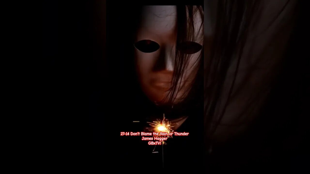 27-14 Don't Blame The Rain or Thunder