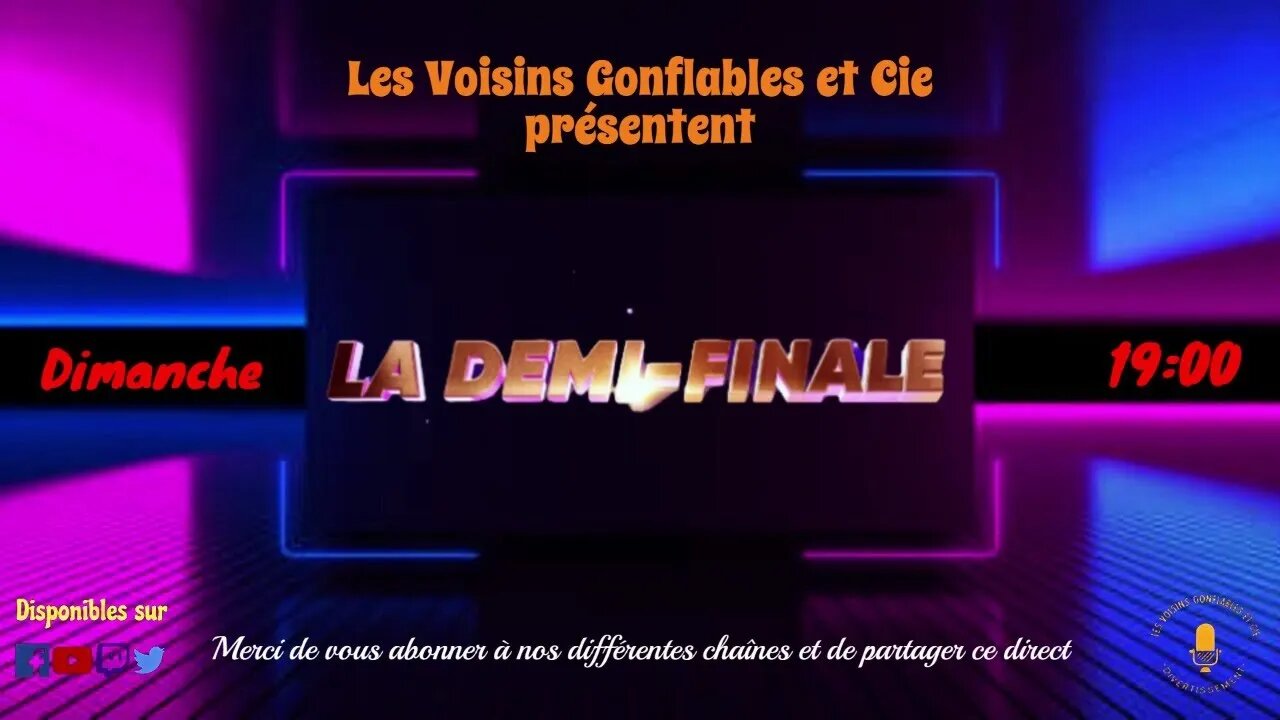 La demi finale.