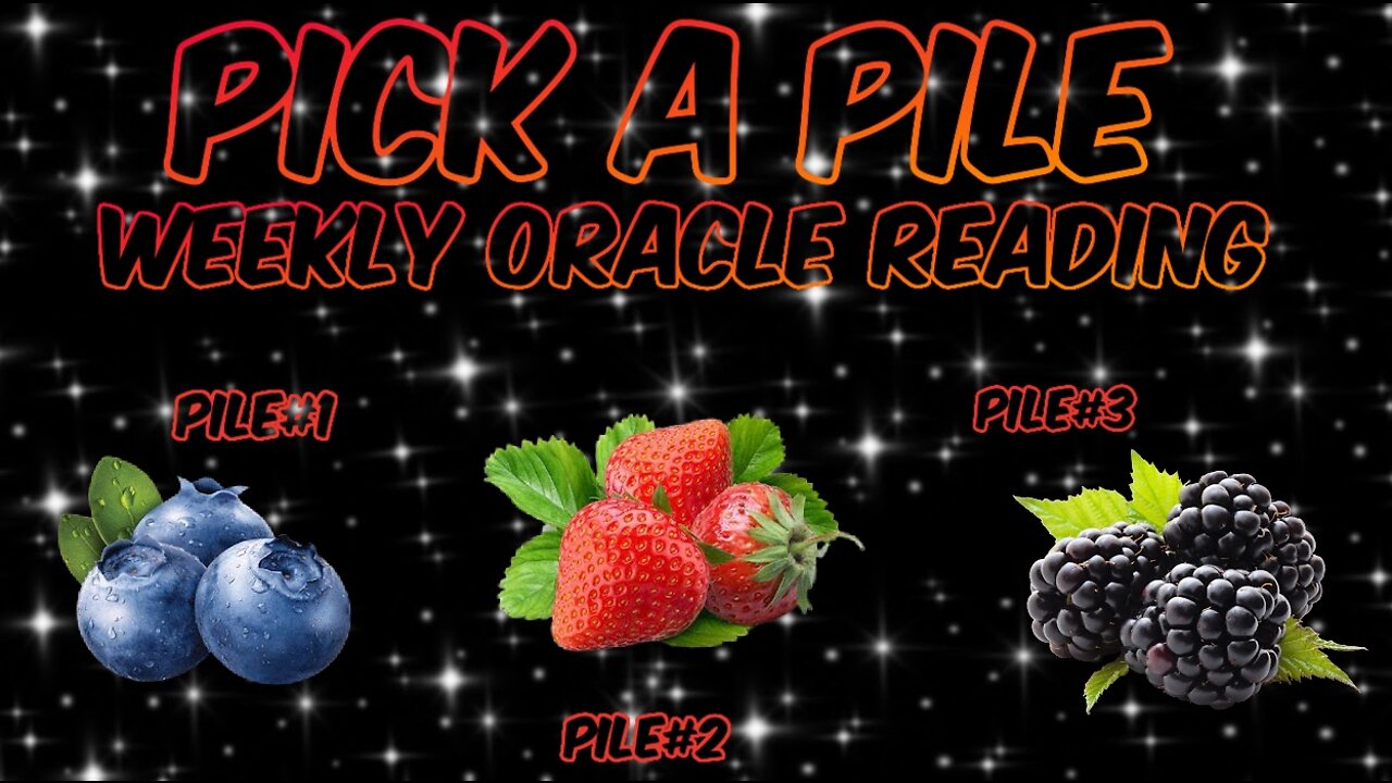 Pick A Pile l Weekly Oracle Reading l Messages From The Universe l Timeless Reading 🍒🍓🍒