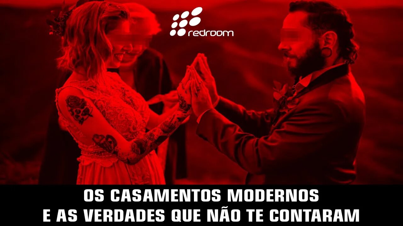 🔴 OS CASAMENTOS MODERNOS E AS VERDADES QUE NÃO TE CONTARAM