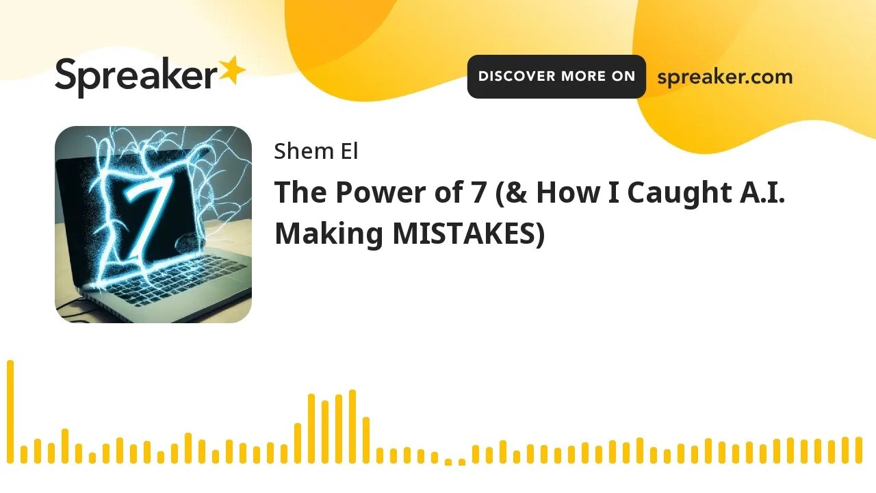 The Power of 7 (& How I Caught A.I. Making MISTAKES)