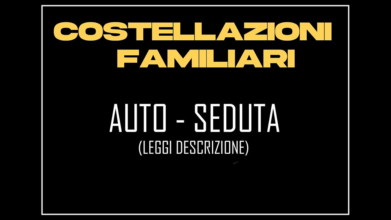 COSTELLAZIONI FAMILIARI - (Auto-seduta) Leggi prima la descrizione