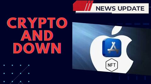 Crypto and Down - Apple #NFT Tax Fees - Episode 117