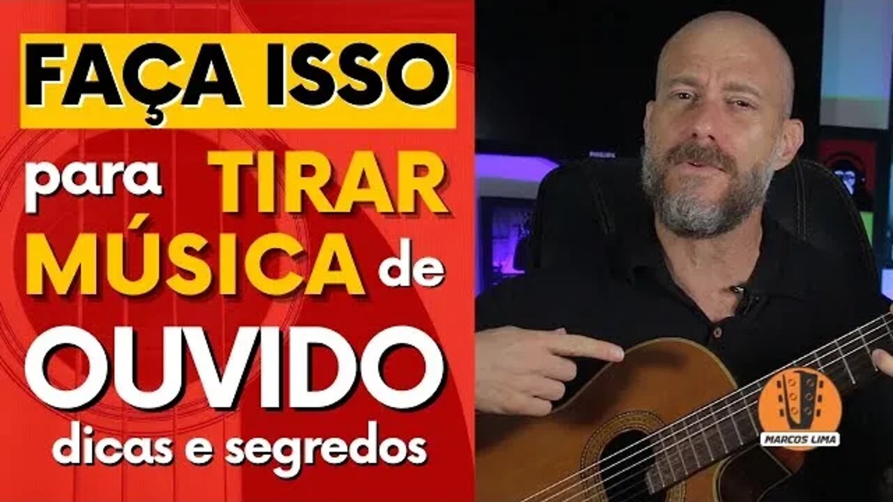 [dicas e segredos] Tocar violão de ouvido. O que fazer para conseguir tirar uma música de ouvido!