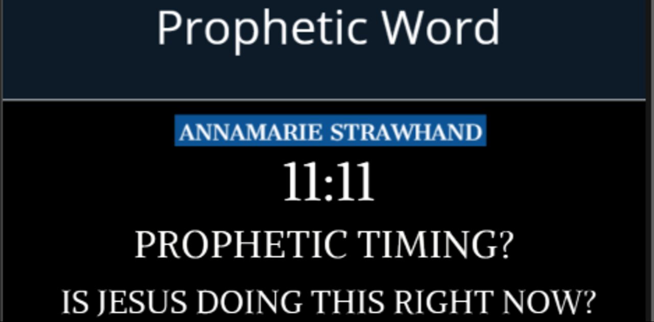 Prophetic Word: 11:11 Prophetic Timing? Is Jesus doing this right now?