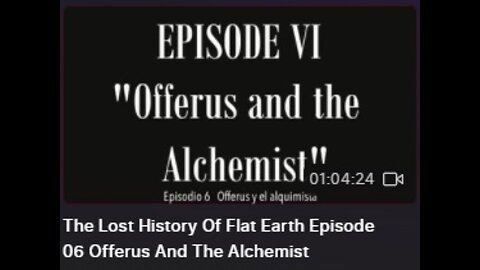 The Lost History Of Flat Earth Episode 06 Offerus And The Alchemist