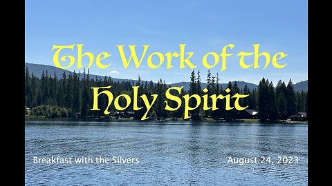 The Work of the Holy Spirit - Breakfast with the Silvers & Smith Wigglesworth Aug 24