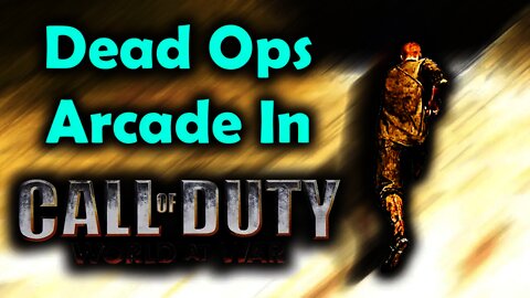 Someone Made Dead Ops Arcade In WAW - Custom Zombies