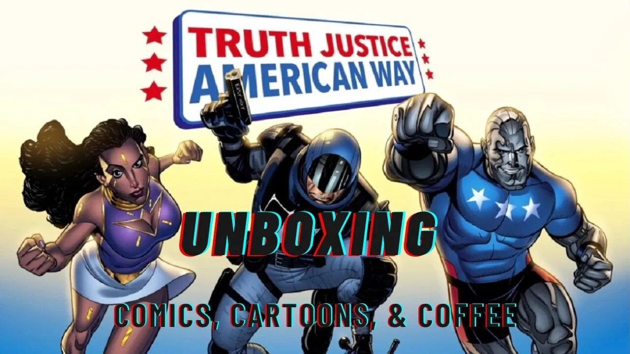 Unboxing 'Truth. Justice. American Way' | Comics, Cartoons, And Coffee