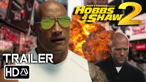 HOBBS AND SHAW 2 HD Trailer %232 Dwayne Johnson%2C Jason Statham Fan Ma