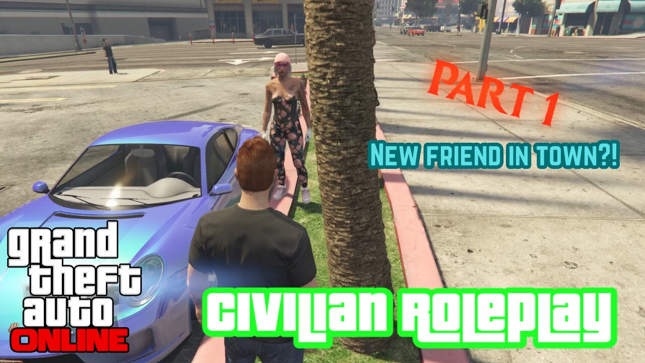 GTA 5 Daily Life RolePlay Part 1 - Meeting a New Friend!