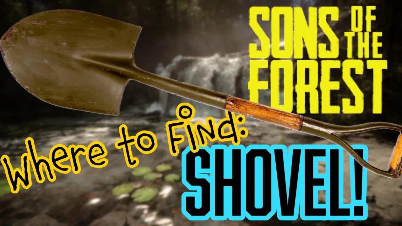 Sons of the Forest Shovel Location