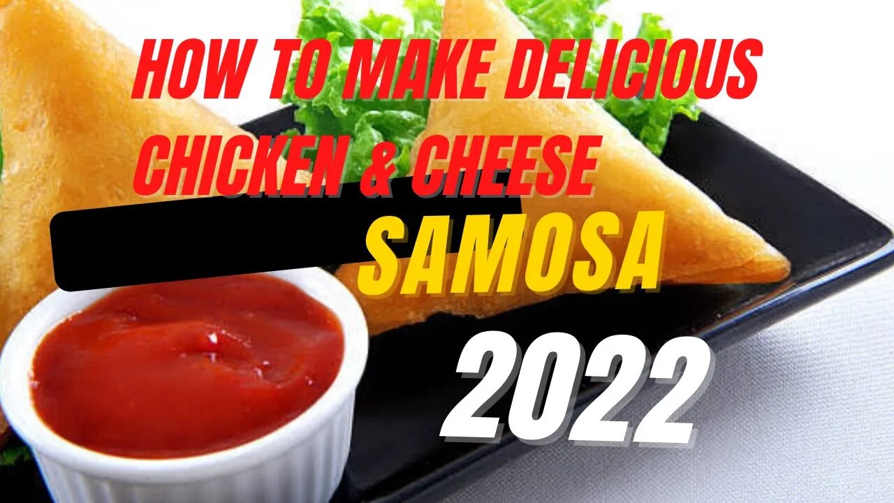 How to make delicious Chicken & Cheese SAMOSA