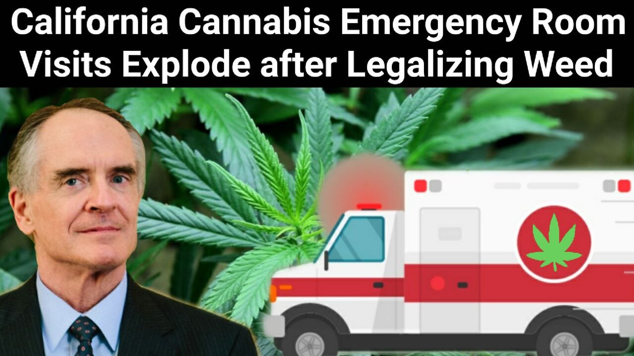 Jared Taylor || California Cannabis Emergency Room Visits Explode after Legalizing Weed