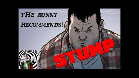 The Bunny Recommends! Stump2 Review (And a Rant!)
