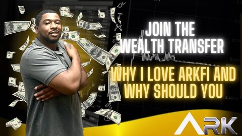 Join the Wealth Transfer: Discover Why I Love #Arkfi and Why You Will Too!"