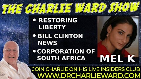 RESTORING LIBERTY, BILL CLINTON NEWS, CORPORATION OF SOUTH AFRICA WITH MEL K & CHARLIE WARD