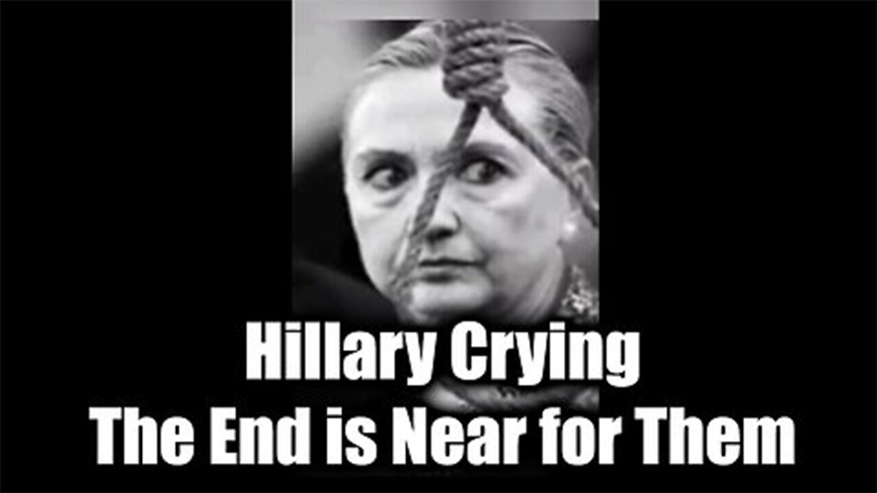 Hillary Crying - The End is Near for ThemJON DOWLING & DEREK J