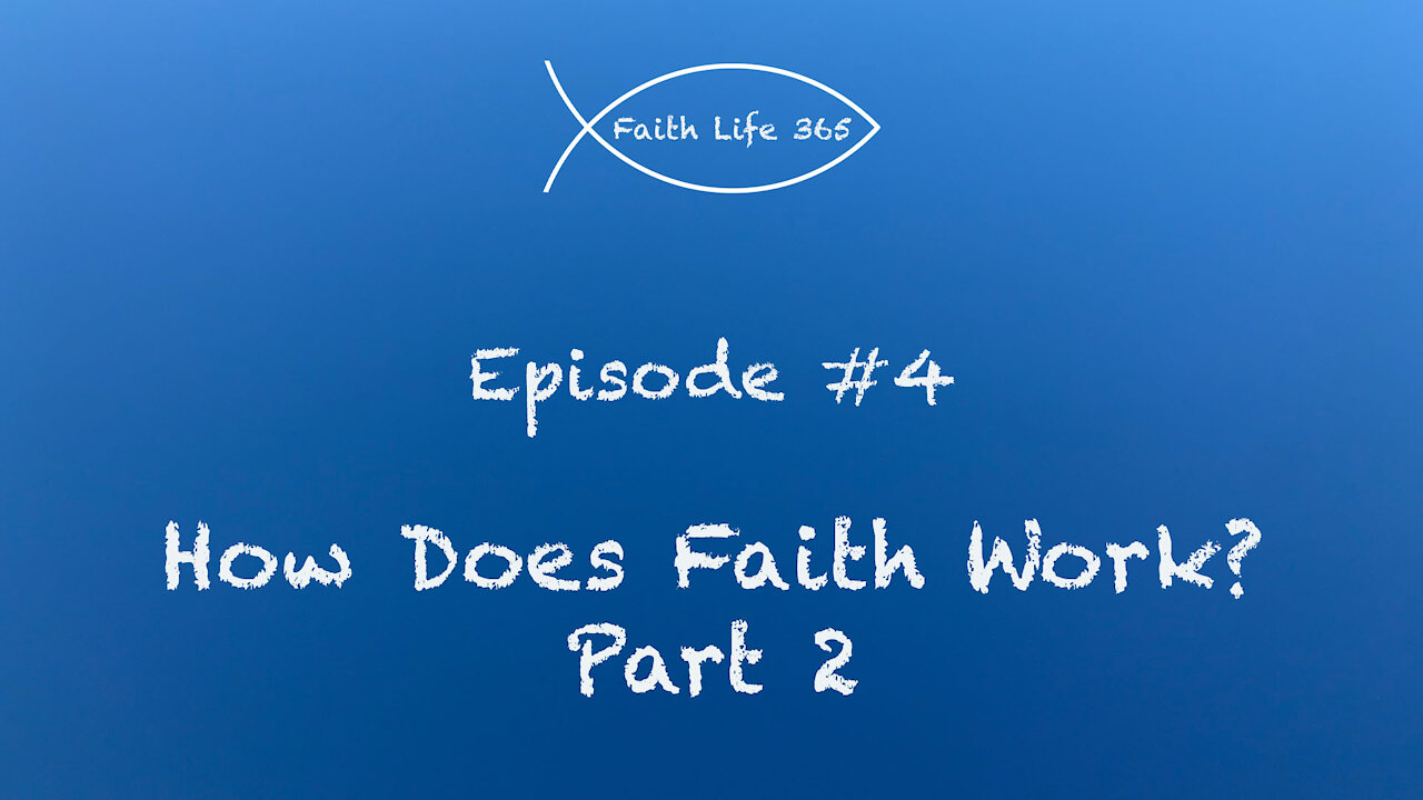 How Does Faith Work? Part 2