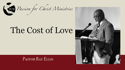 ‘The Cost of Love’, Pastor Ray Ellis, November 24, 2024, Passion for Christ Ministries