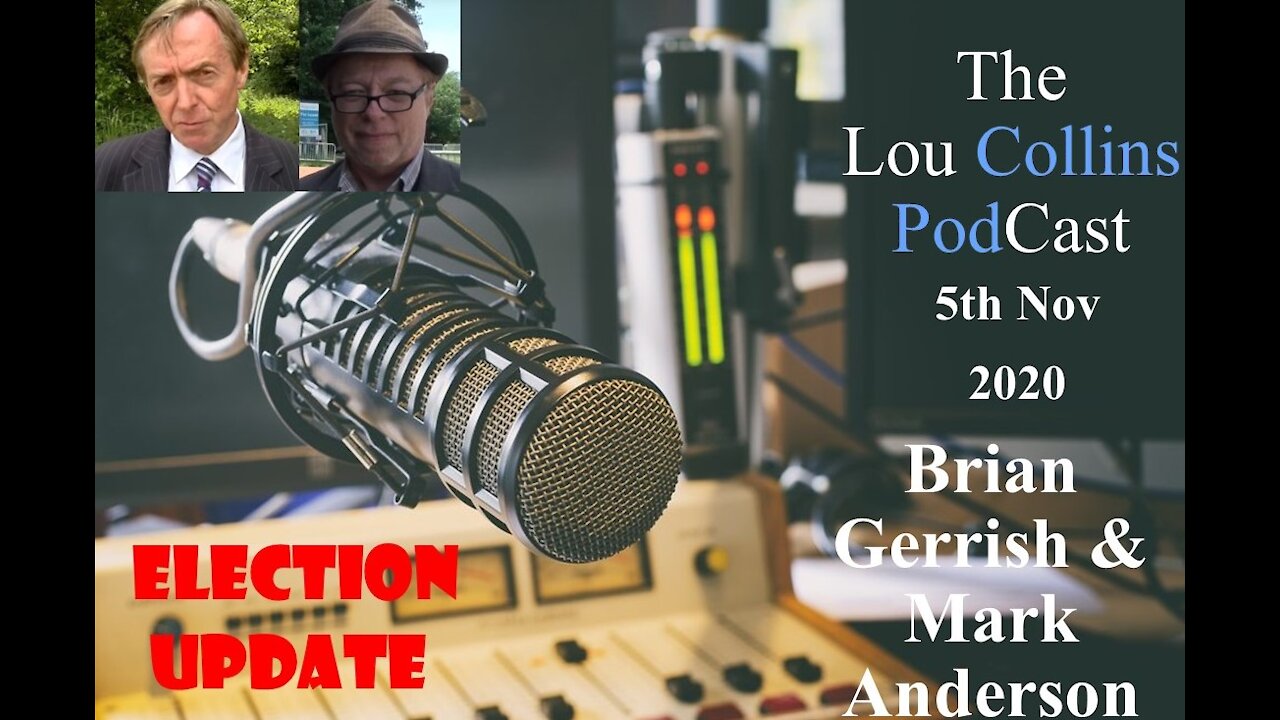 Election and Lockdown Special – Brian Gerrish & Mark Anderson 5th Nov 2020