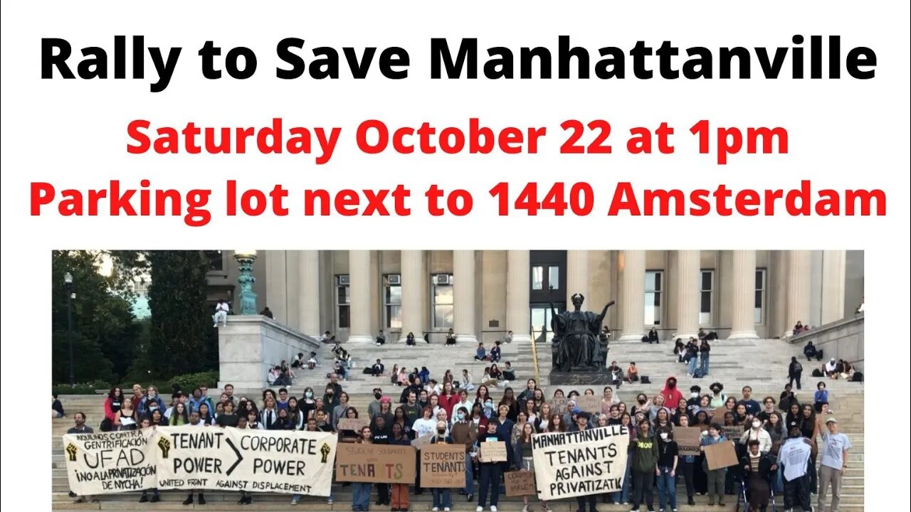 The rally & March to Save Manhattanville 1440 Amsterdam ave to columbia University UFAD 10/22/22