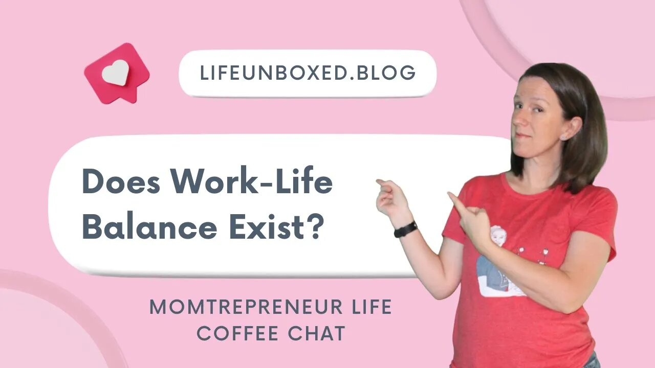 Does Work-Life Balance Exist: Momtrepreneur Life Coffee Chat